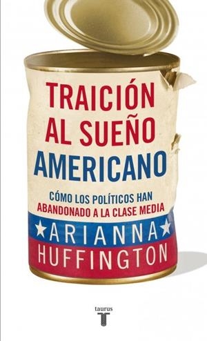 Traición al sueño americano | 9788430609093 | Huffington, Arianna | Llibres.cat | Llibreria online en català | La Impossible Llibreters Barcelona