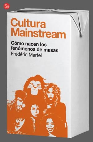 Cultura mainstream. Como nacen los fenomenos de masas | 9788466325936 | Martel, Frédéric | Llibres.cat | Llibreria online en català | La Impossible Llibreters Barcelona