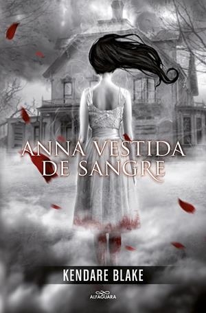 Anna vestida de sangre | 9788420400129 | Blake, Kendare | Llibres.cat | Llibreria online en català | La Impossible Llibreters Barcelona