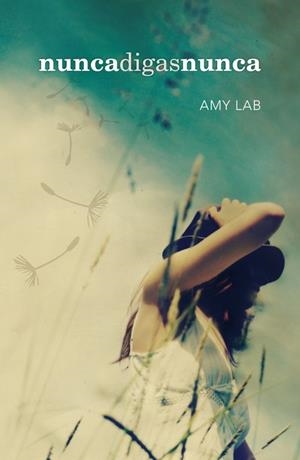 Nunca digas nunca | 9788420412764 | Lab, Amy | Llibres.cat | Llibreria online en català | La Impossible Llibreters Barcelona