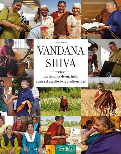 Vandana Shiva. Las victorias de una India contra el expolio de la biodiversidad | 9788493828981 | Astruc, Lionel | Llibres.cat | Llibreria online en català | La Impossible Llibreters Barcelona