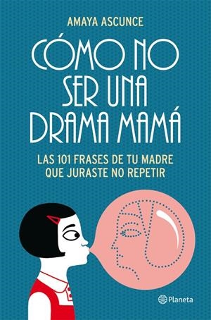 COMO NO SER UNA DRAMA MAMA: LAS 101 FRASES DE TU MADRE QUE JURAST E NO REPETIR | 9788408005414 | Ascunce, Amaya | Llibres.cat | Llibreria online en català | La Impossible Llibreters Barcelona