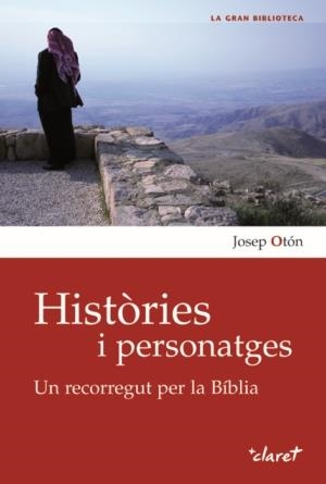 Històries i personatges. Un recorregut per la Bíblia | 9788498463057 | Otón Catalán, Josep | Llibres.cat | Llibreria online en català | La Impossible Llibreters Barcelona