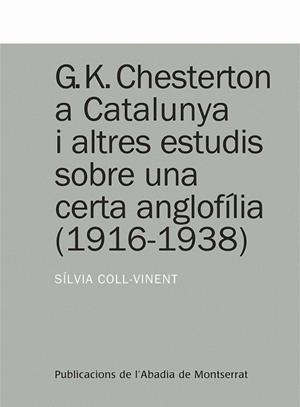G. K. Chesterton a Catalunya i altres estudis sobre una certa anglofília (1916-1938) | 9788498832716 | Mas i Sañé, Sílvia | Llibres.cat | Llibreria online en català | La Impossible Llibreters Barcelona