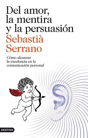 DEL AMOR, LA MENTIRA Y LA PERSUASION | 9788423329595 | SEBASTIA SERRANO | Llibres.cat | Llibreria online en català | La Impossible Llibreters Barcelona