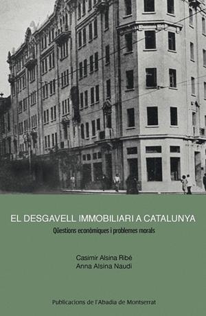 El desgavell immobiliari a Catalunya. Qüestions econòmiques i problemes morals | 9788498834673 | Alsina Ribé, Casimir;Alsina Naudi, Anna | Llibres.cat | Llibreria online en català | La Impossible Llibreters Barcelona