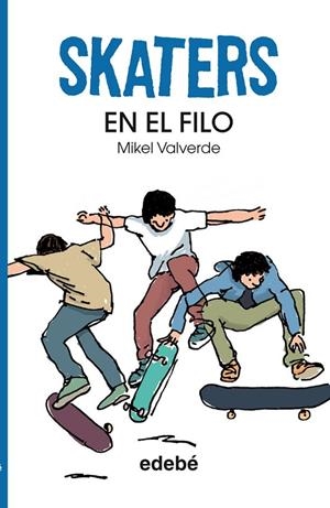 Skaters en el filo | 9788468304816 | Valverde, Mikel | Llibres.cat | Llibreria online en català | La Impossible Llibreters Barcelona