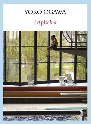 La piscina | 9788493985561 | Ogawa, Yoko | Llibres.cat | Llibreria online en català | La Impossible Llibreters Barcelona