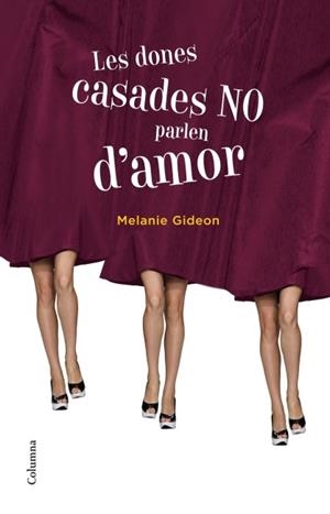 Les dones casades no parlen d'amor | 9788466415163 | Gideon, Melanie | Llibres.cat | Llibreria online en català | La Impossible Llibreters Barcelona