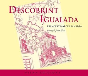 Descobrint Igualada | 9788483306932 | Marcé i Sanabra, Francesc | Llibres.cat | Llibreria online en català | La Impossible Llibreters Barcelona