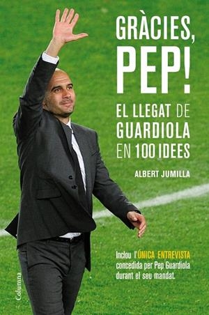 Gràcies Pep! | 9788466415507 | Albert Jumilla | Llibres.cat | Llibreria online en català | La Impossible Llibreters Barcelona
