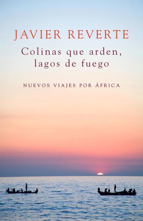 Colinas que arden, lagos de fuego | 9788401347931 | REVERTE,JAVIER | Llibres.cat | Llibreria online en català | La Impossible Llibreters Barcelona