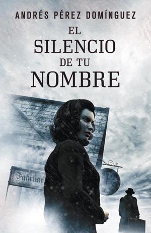 El silencio de tu nombre | 9788401353260 | PEREZ DOMINGUEZ,ANDRES | Llibres.cat | Llibreria online en català | La Impossible Llibreters Barcelona