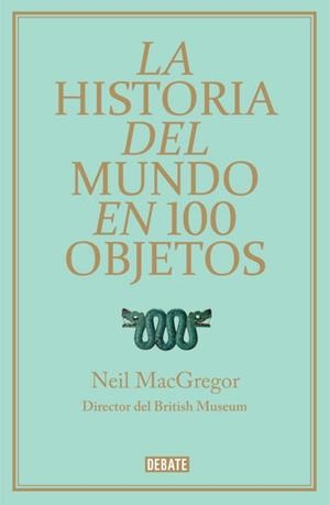 La historia del mundo en 100 objetos (PROV.) | 9788499921501 | MACGREGOR,NEIL | Llibres.cat | Llibreria online en català | La Impossible Llibreters Barcelona