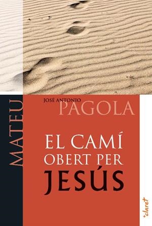 El camí obert per Jesús. Mateu | 9788498466744 | Pagola, José Antonio | Llibres.cat | Llibreria online en català | La Impossible Llibreters Barcelona