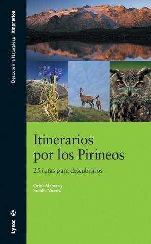 Itinerarios por los Pirineos. 24 rutas para descubrirlos. | 9788496553286 | Alamany Sese, Oriol/Vicens Cussó, Eulàlia | Llibres.cat | Llibreria online en català | La Impossible Llibreters Barcelona