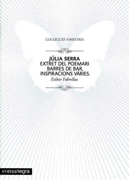 Júlia Serra extret dels poemaris Barres de bar, inspiracions vàries | 9788415097358 | Fabrellas Vinardell, Esther | Llibres.cat | Llibreria online en català | La Impossible Llibreters Barcelona