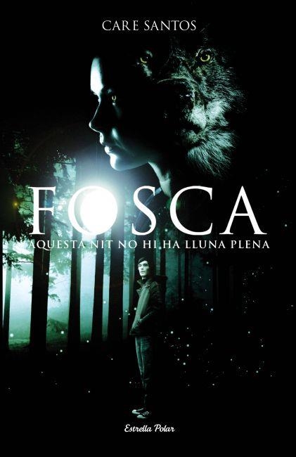 Fosca. Aquesta nit no hi ha lluna plena | 9788499325736 | Santos, Care | Llibres.cat | Llibreria online en català | La Impossible Llibreters Barcelona