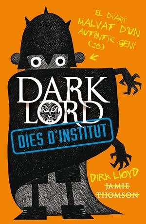 Dark Lord. Dies d'institut | 9788420411033 | Lloyd, Dirk | Llibres.cat | Llibreria online en català | La Impossible Llibreters Barcelona
