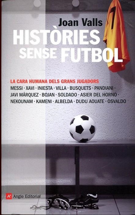 Històries sense futbol. La cara humana dels grans jugadors | 9788415002918 | Valls Bassa, Joan | Llibres.cat | Llibreria online en català | La Impossible Llibreters Barcelona