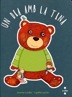 C-UN DIA AMB LA TINA | 9788466129312 | Cordier, Séverine | Llibres.cat | Llibreria online en català | La Impossible Llibreters Barcelona
