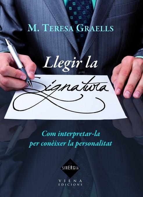 Llegir la signatura. Com interpretar-la per conèixer la personalitat | 9788483306819 | Graells, M. Teresa | Llibres.cat | Llibreria online en català | La Impossible Llibreters Barcelona