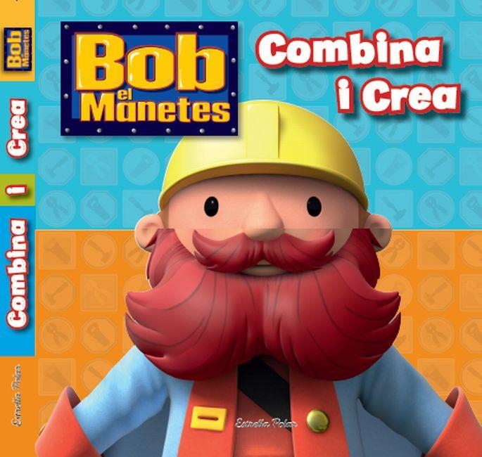 Bob el manetes. Combina i crea | 9788499325422 | Diversos | Llibres.cat | Llibreria online en català | La Impossible Llibreters Barcelona