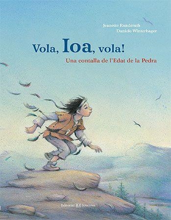 Vola, Ioa, vola! Una contalla de l'Edat de la Pedra | 9788426139191 | Randerath, Jeanette | Llibres.cat | Llibreria online en català | La Impossible Llibreters Barcelona
