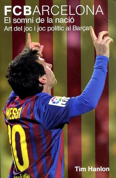 El somni de la nació. Art del joc i joc polític al Barça | 9788496879713 | Hanlon, TIm | Llibres.cat | Llibreria online en català | La Impossible Llibreters Barcelona