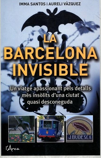 La Barcelona invisible | 9788493925130 | Santos, Imma ; Vázquez, Aureli | Llibres.cat | Llibreria online en català | La Impossible Llibreters Barcelona