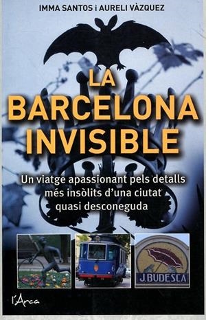 La Barcelona invisible | 9788493925130 | Santos, Imma ; Vázquez, Aureli | Llibres.cat | Llibreria online en català | La Impossible Llibreters Barcelona