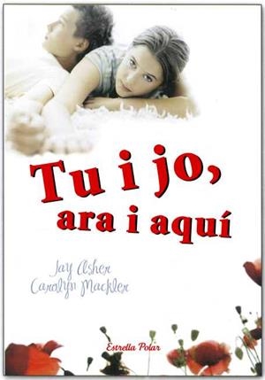Tu i jo, ara i aquí | 9788499328171 | Asher, Jay ; Mackler, Carolyn | Llibres.cat | Llibreria online en català | La Impossible Llibreters Barcelona