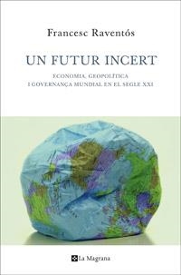 Un futur incert | 9788482645438 | Raventós, Francesc | Llibres.cat | Llibreria online en català | La Impossible Llibreters Barcelona
