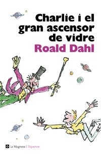 Charlie i el gran ascensor de vidre | 9788482645568 | Dahl, Roald | Llibres.cat | Llibreria online en català | La Impossible Llibreters Barcelona