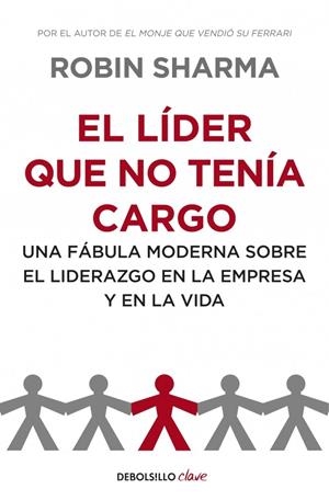 El líder que no tenía cargo | 9788499893945 | Sharma, Robin | Llibres.cat | Llibreria online en català | La Impossible Llibreters Barcelona