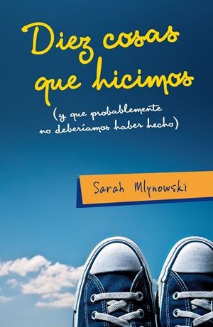 Diez cosas que hicimos | 9788420410074 | Mlynowski, Sarah | Llibres.cat | Llibreria online en català | La Impossible Llibreters Barcelona