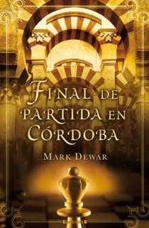 Final de partida en Córdoba | 9788466650434 | Dewar, Mark | Llibres.cat | Llibreria online en català | La Impossible Llibreters Barcelona