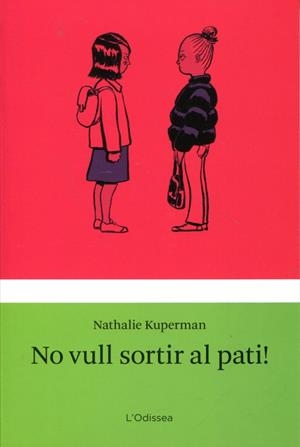 No vull sortir al pati! | 9788499325910 | Kuperman, Nathalie | Llibres.cat | Llibreria online en català | La Impossible Llibreters Barcelona