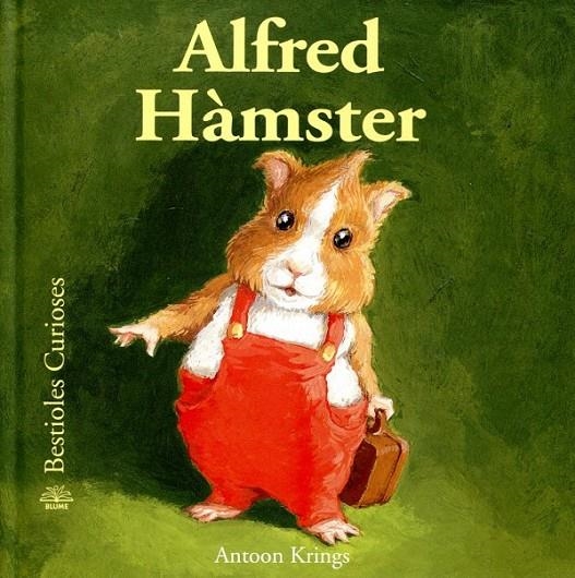 Alfred hàmster. Bestioles curioses | 9788498015959 | Krings, Antoon | Llibres.cat | Llibreria online en català | La Impossible Llibreters Barcelona