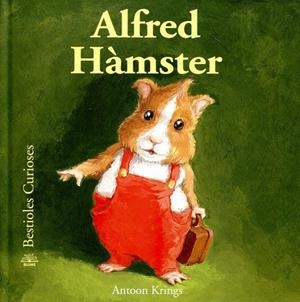 Alfred hàmster. Bestioles curioses | 9788498015959 | Krings, Antoon | Llibres.cat | Llibreria online en català | La Impossible Llibreters Barcelona