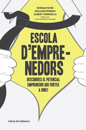 Escola d'emprenedors | 9788493926878 | Torroella Torres, Albert/Peiró i Puig, Ferran/Perdrix Vidal, Guillem | Llibres.cat | Llibreria online en català | La Impossible Llibreters Barcelona