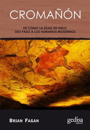 Cromañón. De cómo la edad de hielo dio paso a los humanos modernos | 9788497842976 | Fagan, Brin | Llibres.cat | Llibreria online en català | La Impossible Llibreters Barcelona