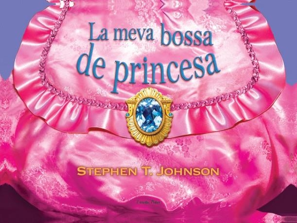 La meva bossa de princesa | 9788499325811 | Johnson, Stephen T. | Llibres.cat | Llibreria online en català | La Impossible Llibreters Barcelona