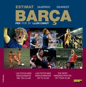 Estimat Barça. Les fotos més emocionants de tot el club | 9788466413398 | Lluís Canut | Llibres.cat | Llibreria online en català | La Impossible Llibreters Barcelona