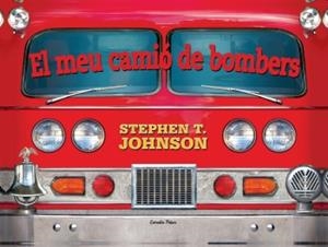 El meu camió de bombers  | 9788499322612 | Johnson, Stephen T. | Llibres.cat | Llibreria online en català | La Impossible Llibreters Barcelona