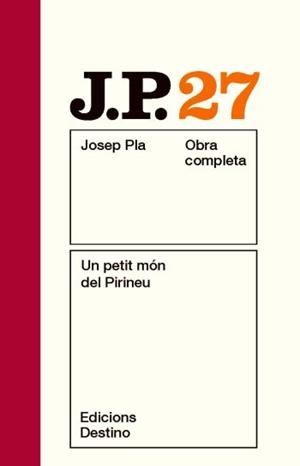 Un petit món del Pirineu. Obra completa vol 27 | 9788497101677 | Pla, Josep | Llibres.cat | Llibreria online en català | La Impossible Llibreters Barcelona