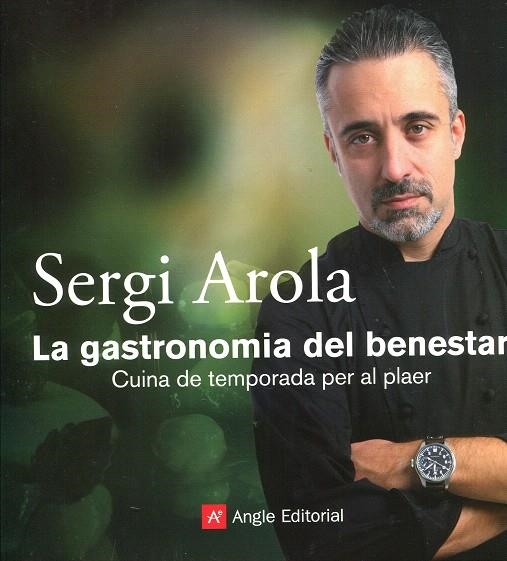 Sergi Arola. La gastronomia del benestar. Cuina de temporada per al plaer | 9788415002345 | Diversos | Llibres.cat | Llibreria online en català | La Impossible Llibreters Barcelona