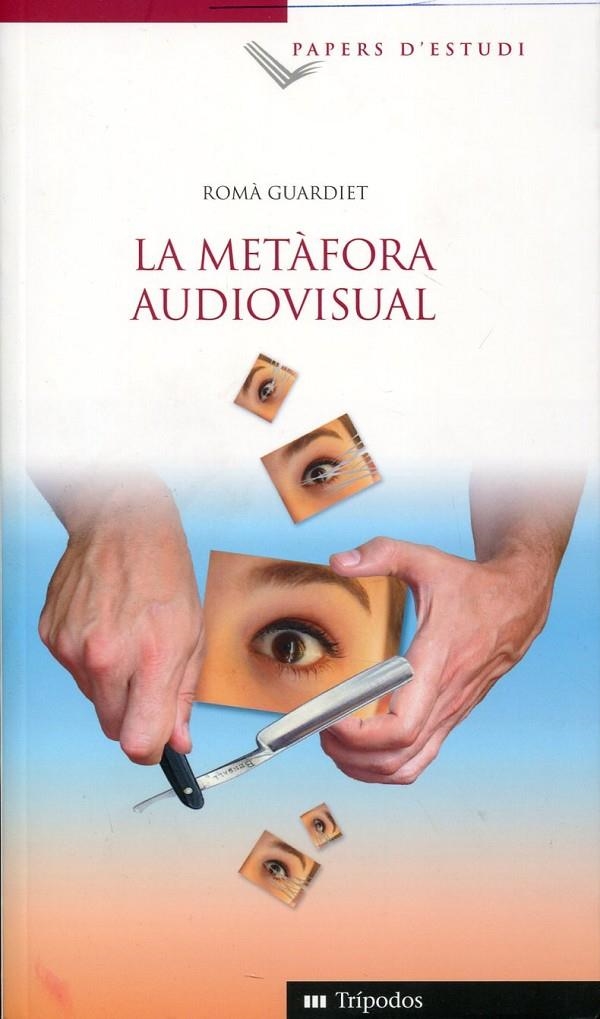 La metàfora audiovisual | 9788492907359 | Guardiet i Bergé, Romà | Llibres.cat | Llibreria online en català | La Impossible Llibreters Barcelona