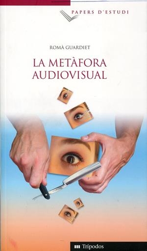 La metàfora audiovisual | 9788492907359 | Guardiet i Bergé, Romà | Llibres.cat | Llibreria online en català | La Impossible Llibreters Barcelona