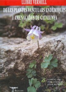 Llibre vermell de les plantes vasculars endèmiques i amenaçades de Catalunya | 9788493440046 | Sáez, Llorenç/Aymerich, Pere/Blanché, Cèsar | Llibres.cat | Llibreria online en català | La Impossible Llibreters Barcelona